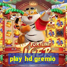 play hd gremio